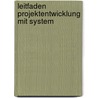 Leitfaden Projektentwicklung mit System door Thorben Prenzel