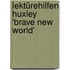 Lektürehilfen Huxley 'Brave New World'