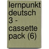 Lernpunkt Deutsch 3 - Cassette Pack (6) by Peter Morris