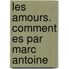 Les Amours. Comment Es Par Marc Antoine door Pierre de Ronsard