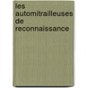 Les Automitrailleuses de Reconnaissance door Francois Vauvillier