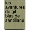 Les Avantures De Gil Blas De Santillane door Onbekend