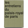 Les Entretiens Du Palais-Royal de Paris door Louis Sebastien Mercier