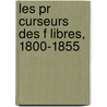 Les Pr Curseurs Des F Libres, 1800-1855 door Frederic Donnadieu