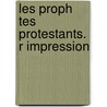 Les Proph Tes Protestants. R Impression by Francois Maximilien Misson