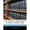 Les Trente Dernieres Annees (1848-1878) by Cesare Cantù