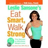 Leslie Sansone's Eat Smart, Walk Strong door Leslie Sansone
