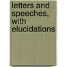 Letters And Speeches, With Elucidations door Thomas Carlyle
