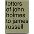 Letters Of John Holmes To James Russell