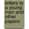 Letters To A Young Man And Other Papers door Thomas De Quincy