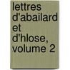 Lettres D'Abailard Et D'Hlose, Volume 2 by Peter Hlose