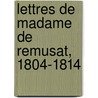 Lettres De Madame De Remusat, 1804-1814 door Paul De Remusat