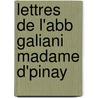 Lettres de L'Abb Galiani Madame D'Pinay by Eug ne Asse