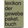 Lexikon Der Gewebe Paket. Buch door Thomas Meyer zur Capellen