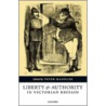 Liberty & Authority Victorian Britain C by Unknown