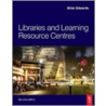 Libraries And Learning Resource Centres by Brian H. Edwards