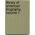 Library of American Biography, Volume 1
