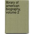 Library of American Biography, Volume 2