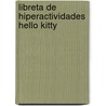 Libreta de Hiperactividades Hello Kitty door Kitty Hello