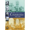Life & Times Of Confederation 1864-1867 door Peter B. Waite