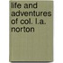 Life And Adventures Of Col. L.A. Norton