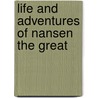 Life And Adventures Of Nansen The Great door James Arthur Bain
