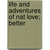 Life And Adventures Of Nat Love; Better door Nat Love