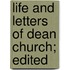 Life And Letters Of Dean Church; Edited