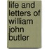 Life And Letters Of William John Butler