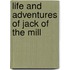 Life and Adventures of Jack of the Mill