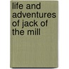 Life and Adventures of Jack of the Mill door William Howitt
