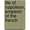 Life of Napoleon, Emperor of the French by Professor Walter Scott