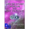 Life on Other Worlds and How to Find It door Stuart Clark
