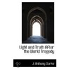 Light And Truth After The World Tragedy by Joseph Anthony Starke