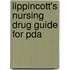 Lippincott's Nursing Drug Guide For Pda