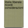 Litalia Liberale Ricordi Considerazioni door Carlo Alfieri Sostegno