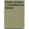 Literary Studies : Miscellaneous Essays by Walter Bagehot