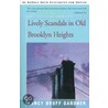 Lively Scandals in Old Brooklyn Heights door Nancy Bruff Gardner