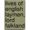 Lives Of English Laymen, Lord Falkland door William Henry Teale