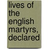 Lives Of The English Martyrs, Declared door Bede Camm