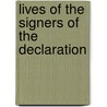 Lives Of The Signers Of The Declaration door Charles A. 1790-1862 Goodrich