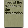 Lives Of The Signers To The Declaration door Charles Augustus Goodrich