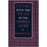 Living With The Dead In The Middle Ages door Patrick J. Geary