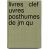 Livres   Clef  Uvres Posthumes De Jm Qu by Joseph Marie Qu rard