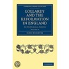 Lollardy And The Reformation In England by William Hunt