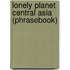 Lonely Planet Central Asia (Phrasebook)