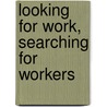 Looking For Work, Searching For Workers door Joshua L. Rosenbloom