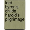 Lord Byron's Childe Harold's Pilgrimage by Unknown