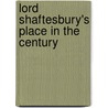 Lord Shaftesbury's Place In The Century door J.L. Hammond