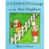 Loudmouth George And The New Neighbours